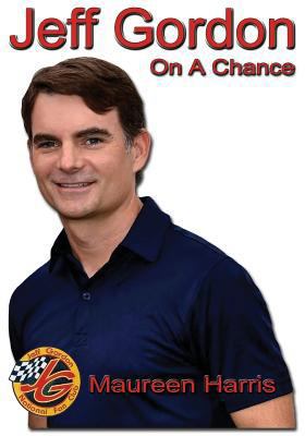 Jeff Gordon: On A Chance 0982920652 Book Cover