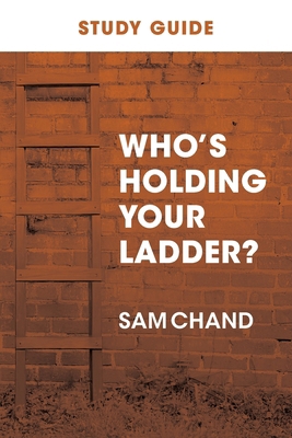 Who's Holding Your Ladder? Study Guide 1964794714 Book Cover