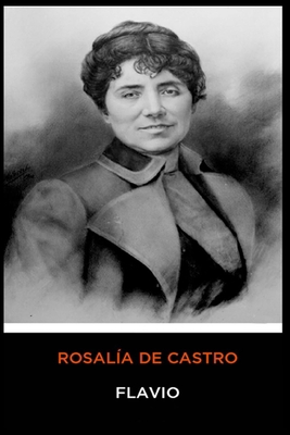 Rosalia de Castro - Flavio [Spanish] 1670237249 Book Cover