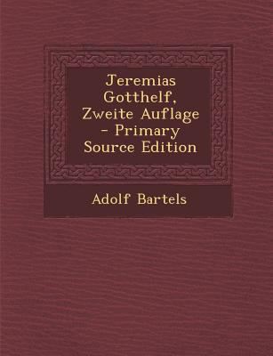 Jeremias Gotthelf, Zweite Auflage [German] 1294120166 Book Cover