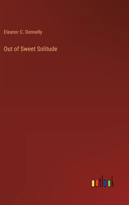 Out of Sweet Solitude 3385201853 Book Cover