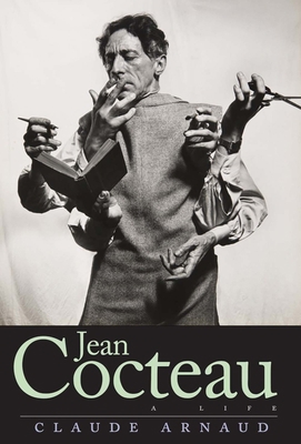 Jean Cocteau: A Life 0300170572 Book Cover