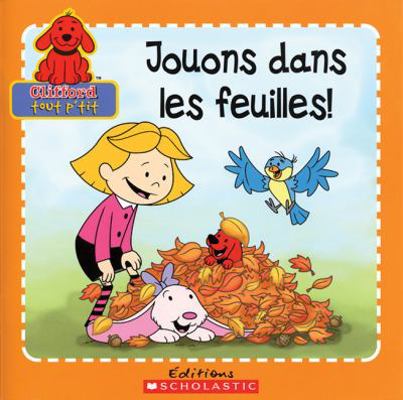 Jouons Dans Les Feuilles! [French] 0439953820 Book Cover