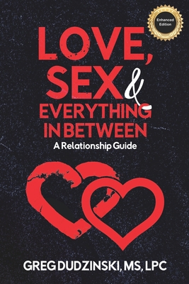 Love, Sex & Everything In Between: A Relationsh... 0578241692 Book Cover