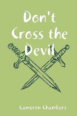 Don't Cross the Devil 0578014882 Book Cover