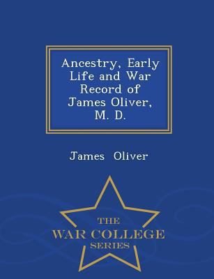 Ancestry, Early Life and War Record of James Ol... 1298473144 Book Cover