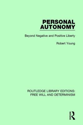 Personal Autonomy: Beyond Negative and Positive... 1138702900 Book Cover