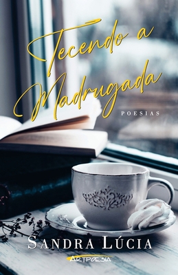 Tecendo a madrugada [Portuguese] 6587437133 Book Cover