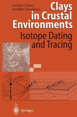 Clays in Crustal Environments: Isotope Dating a... 3642790879 Book Cover