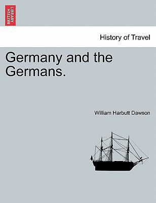 Germany and the Germans, Vol. I 1241489408 Book Cover