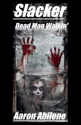 Slacker: Dead Man Walkin' B0CCPLGL9G Book Cover
