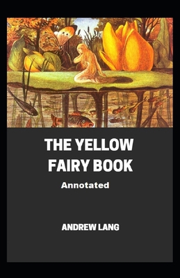 Paperback The Yellow Fairy Book Annotated Book