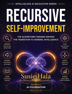 RECURSIVE SELF-IMPROVEMENT The Algorithmic Engi... 1972925350 Book Cover