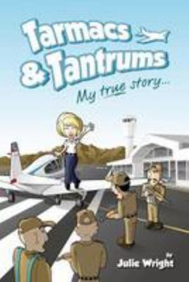 Tarmacs & Tantrums: My true story... 147838865X Book Cover