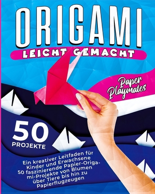 Origami Leicht Gemacht: Origami-Buch für Kinder... [German] B0CPW5VH3H Book Cover