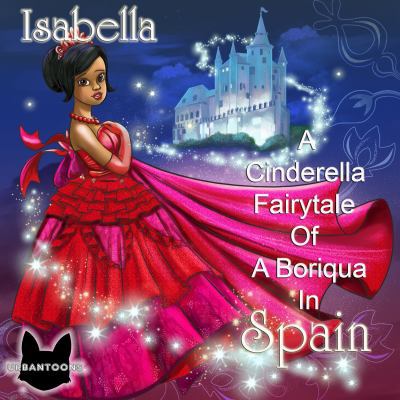 Isabella : A Fairy Tale of a Boriqua in Spain