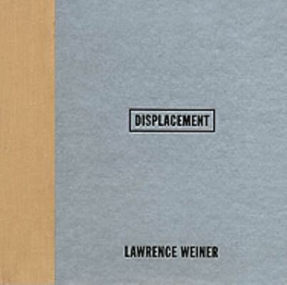 Lawrence Weiner: Displacement 0944521223 Book Cover
