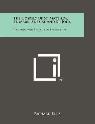 The Gospels of St. Matthew, St. Mark, St. Luke ... 1258433885 Book Cover