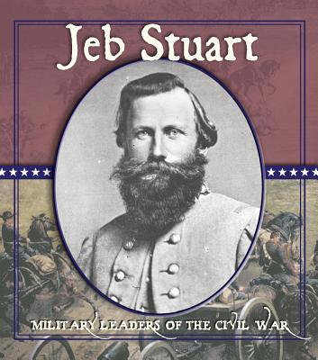 Jeb Stuart (Civil War Military Leaders) 1595154795 Book Cover