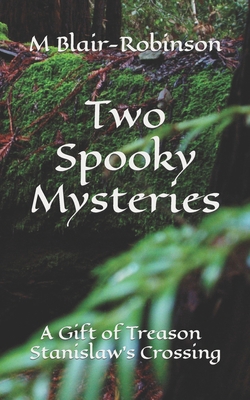Two Spooky Mysteries: A Gift of Treason and Sta... 149961117X Book Cover