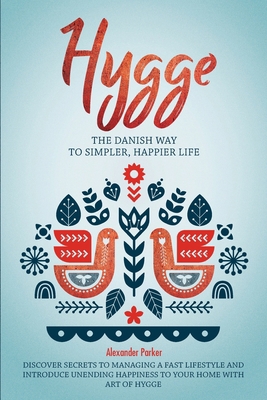 Hygge: The Danish Way To Simpler, Happier Life.... 8395666942 Book Cover