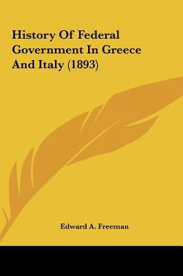 History Of Federal Government In Greece And Ita... 1161725806 Book Cover