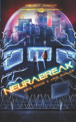Neurabreak: A YA/NA cyberpunk sci-fi novel B0D64B8XK5 Book Cover