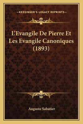 L'Evangile De Pierre Et Les Evangile Canoniques... [French] 1166692817 Book Cover