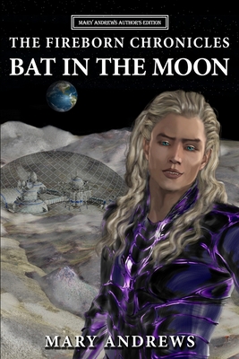 The Fireborn Chronicles: Bat in the Moon: A Pre... 1093435887 Book Cover