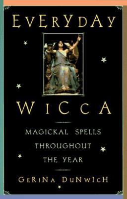 Everyday Wicca: Magickal Spells Throughout the ... 0806518693 Book Cover