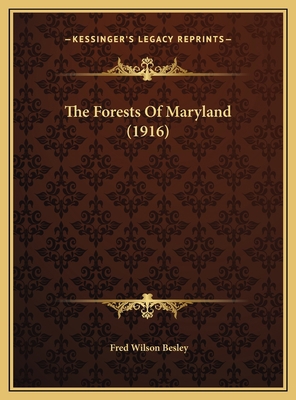 The Forests Of Maryland (1916) 1169728987 Book Cover