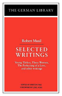 Selected Writings: Robert Musil: Young Torless,... 0826403042 Book Cover