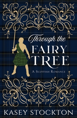 Through the Fairy Tree: A Clean Scottish Romance 1952429218 Book Cover