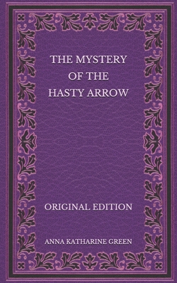 The Mystery of the Hasty Arrow - Original Edition B08P73XZM2 Book Cover