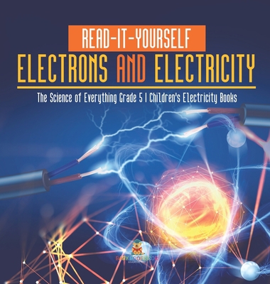 Read-It-Yourself Electrons and Electricity The ... 1541983483 Book Cover