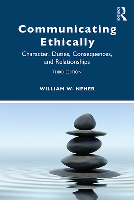 Communicating Ethically : Character, Duties, Co... 0367358476 Book Cover