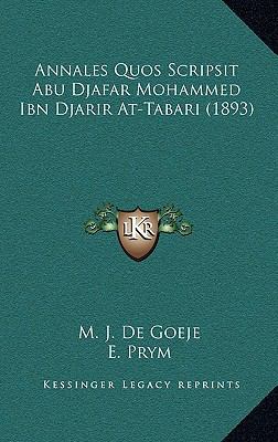 Annales Quos Scripsit Abu Djafar Mohammed Ibn D... [Latin] 1168494591 Book Cover