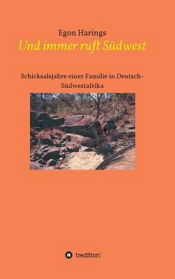 Und immer ruft Südwest: Schicksalsjahre einer F... [German] 3743953714 Book Cover