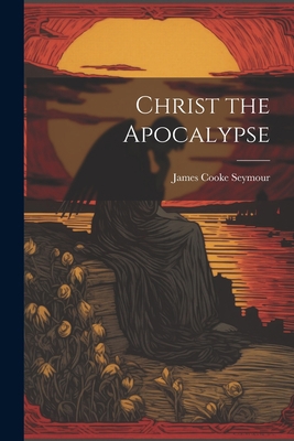 Christ the Apocalypse 1022035436 Book Cover