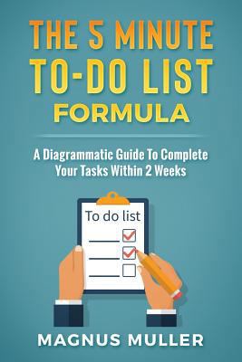 The 5 Minute To-Do List Formula: A Diagrammatic... 1983360260 Book Cover