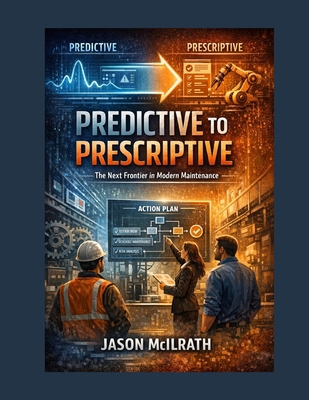 Predictive to Prescriptive: The Next Frontier i... B0GDLQ431P Book Cover