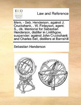 Mem. - Seb. Henderson, Against J. Cruckshank, .... 1171422083 Book Cover