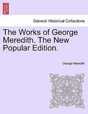 The Works of George Meredith. the New Popular E... 1241175381 Book Cover