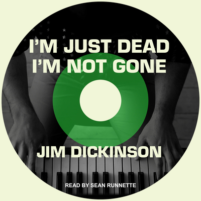 I'm Just Dead, I'm Not Gone 1515917517 Book Cover