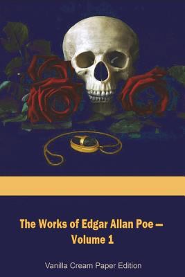 The Works of Edgar Allan Poe Volume 1 1722113766 Book Cover