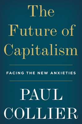 The Future of Capitalism: Facing the New Anxieties 006274867X Book Cover