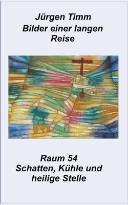 Raum 54 Schatten, Kühle und heilige Stille [German] 3740752904 Book Cover