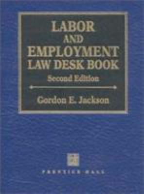 Labor and Employment Law Desk Book (Labor and E... 0135329388 Book Cover