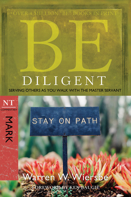 Be Diligent: Serving Others as You Walk with th... 1434766314 Book Cover