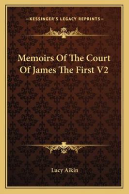 Memoirs Of The Court Of James The First V2 1162932783 Book Cover